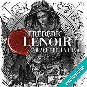 Frédéric Lenoir - L’oracle della Luna (2017)