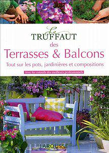 Le Truffaut des Terrasses et balcons - Alain Delavie, Catherine Delvaux, Patrick Mioulane, Michel Rocher