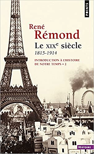 Introduction à l’histoire de notre temps Tome 2 : Le XIXe siècle - René Rémond