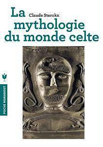 La mythologie du monde celte - Sterckx, Claude