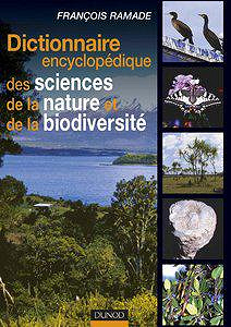 Dictionnaire encyclopédique des sciences de la nature et de la biodiversité - François Ramade
