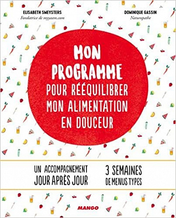 Mon programme pour rééquilibrer mon alimentation en douceur - Elisabeth Smeysters et Dominique Gassin (2018)