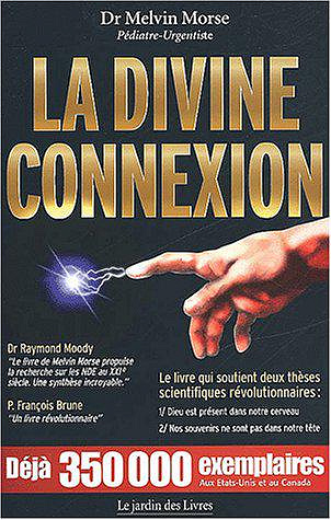 La divine connexion - Melvin Morse