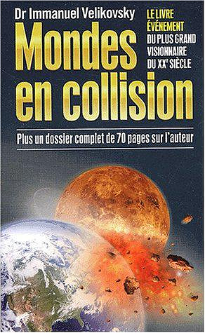 Mondes en collision - Immanuel Velikovsky