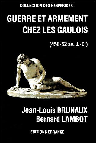 Guerre Et Armement Chez Les Gaulois - Jean-Louis Brunaux