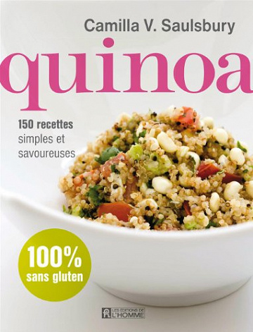 Quinoa : 150 recettes simples et savoureuses - Camilla V. Saulsbury