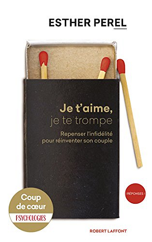 Je t’aime, je te trompe - Esther Perel (2018)