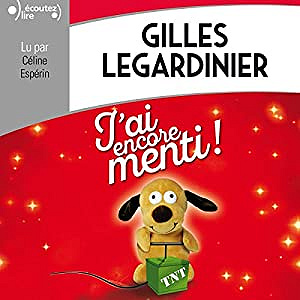 Gilles Legardinier - J’ai encore menti ! (2018)