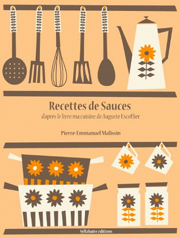Recettes de Sauces (La cuisine d’Auguste Escoffier t. 4) - Auguste Escoffier