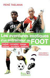Les aventures exotiques d’un entraineur de foot - Rene Taelman