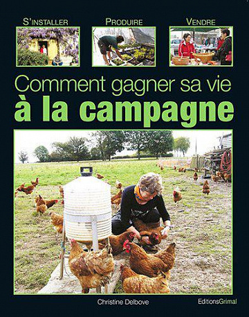 Comment gagner sa vie à la campagne - Christine Delbove