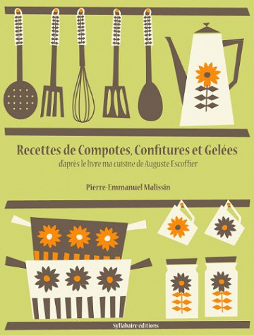 Recettes de Compotes, Confitures et Gelées (La cuisine d’Auguste Escoffier t. 1) - Auguste Escoffier