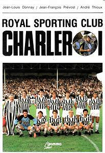 Royal Charleroi sporting club - Donnay Jean-Louis, Prévost Jean-François, Thioux André