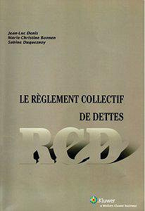 Le règlement collectif de dettes - Jean-Luc Denis, Marie-Christine Boonen, Sabine Duquesnoy
