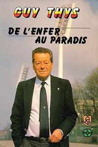 Guy Thys - De l’enfer au paradis - Henk Van Nieuwenhove