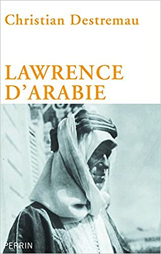 Lawrence d’Arabie - Christian Destremau