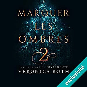 Veronica Roth - Marquer les ombres 2 (2018)