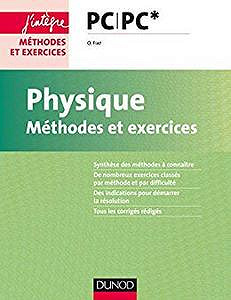Physique - Méthodes et exercices - PC PC* (Concours Ecoles d’ingénieurs) - Olivier Fiat (2017)