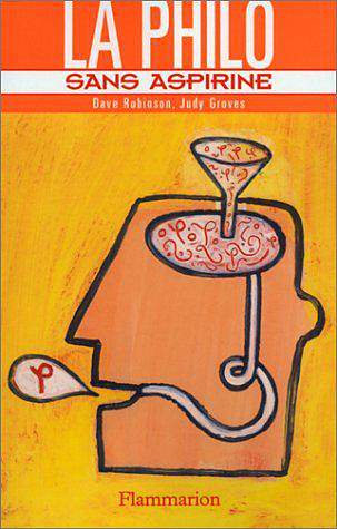 La philo sans aspirine - Judy Groves, Dave Robinson