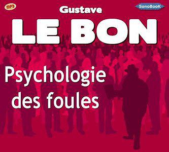 Psychologie des foules - Gustave Le Bon