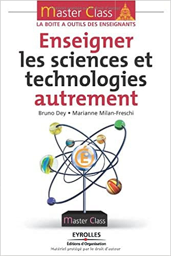 Enseigner les sciences et technologies autrement - Bruno Dey, Marianne Milan-Freschi