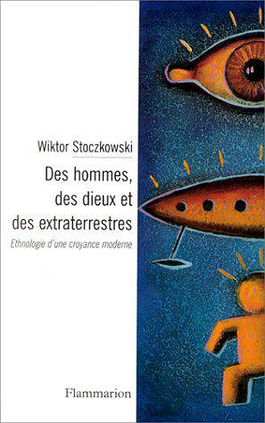 DES HOMMES, DES DIEUX ET DES EXTRATERRESTRES - Wiktor Stoczkowski