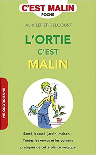 L’ortie, c’est malin - Alix Lefief-Delcourt