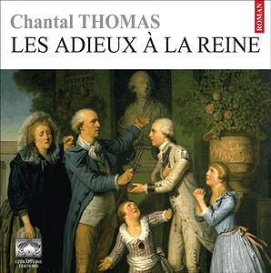 Les adieux à la reine - Chantal Thomas