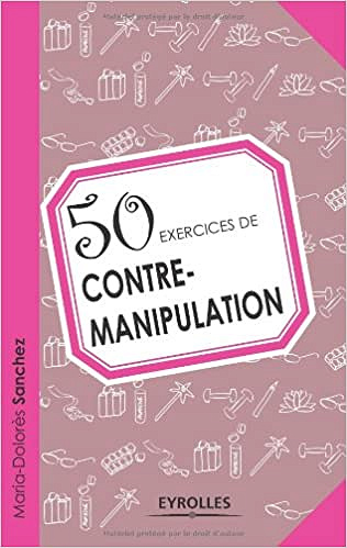 50 exercices de contre-manipulation - Maria-Dolorès Sanchez