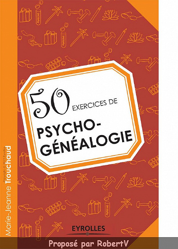 50 Exercices de Psycho-Généalogie - Marie-Jeanne Trouchaud