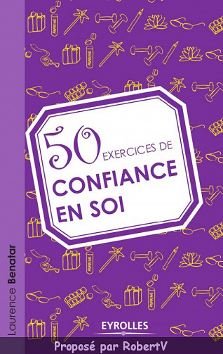 50 Exercices de confiance en soi - Laurence Benatar