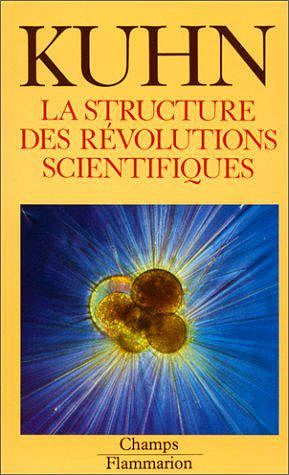 La Structure des révolutions scientifiques - Thomas Samuel Kuhn