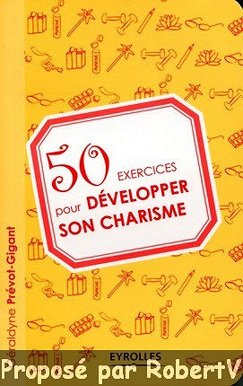 50 Exercices pour développer son charisme - Géraldyne Prévot-Gigant