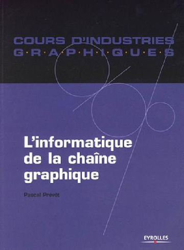 L’ informatique de la chaine graphique - Pascal Prevot