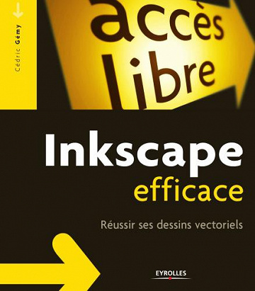 Inkscape efficace: Reussir ses dessins vectoriels - Gemy C