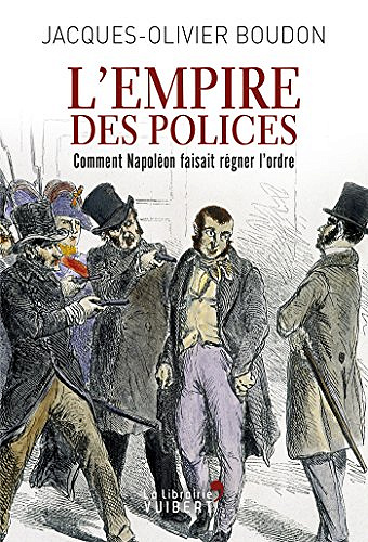 L’Empire des polices - Jacques-Olivier Boudon (2017)