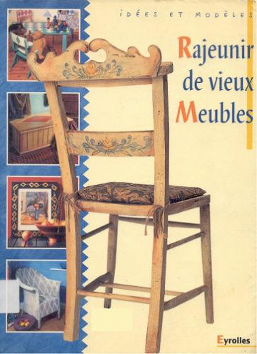 Rajeunir de vieux meubles - Collectif