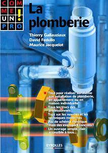 La plomberie comme un pro ! - Thierry Gallauziaux, David Fedullo, Maurice Jacquelot