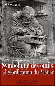 Symbolique des outils et glorification du Métier - Irène Mainguy