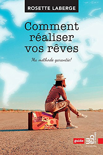 Rosette Laberge – Comment réaliser vos rêves (2018)