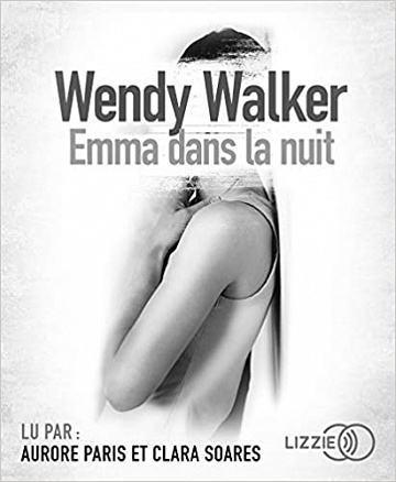 Wendy Walker - Emma dans la nuit (2018)