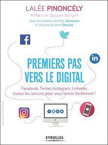 Premiers pas vers le digital : Facebook, Twitter, Instagram, LinkedIn, toutes les astuces pour vous lancer facilement ! - Lalée Pinoncély