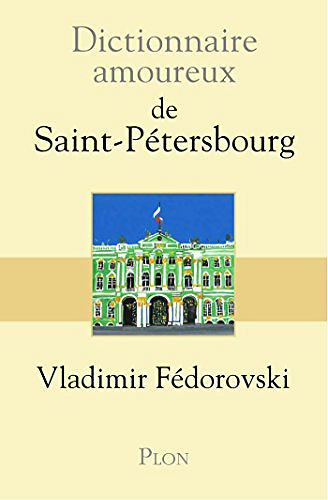 Dictionnaire amoureux de Saint-Pétersbourg - Vladimir Fedorovski