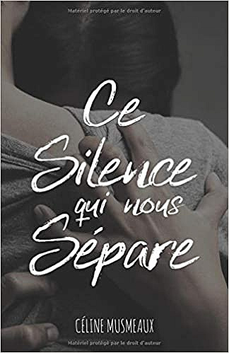 Céline Musmeaux – Ce Silence Qui Nous Sépare