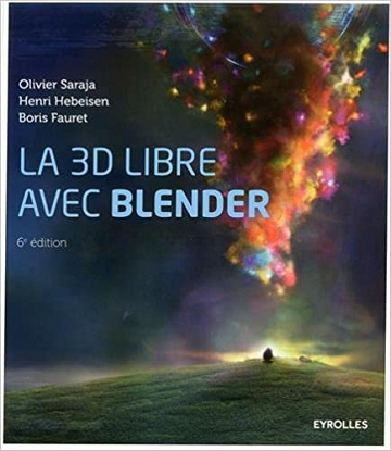 La 3D libre avec Blender - Boris Fauret, Henri Hebeisen