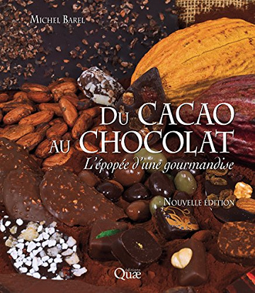 Du cacao au chocolat : L’épopée d’une gourmandise - Michel Barel