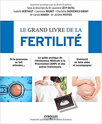 Le grand livre de la fertilité : Si la grossesse se fait attendre - Laurence Lévy-Dutel, Isabelle Berthaut