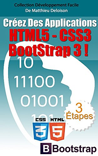 HTML5 / CSS3 / BoostStrap 3 pour Créer des Applications Magnifiques ! (2018)