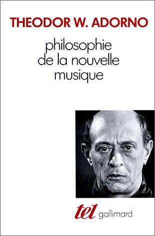 Philosophie de la nouvelle musique - Theodor W Adorno