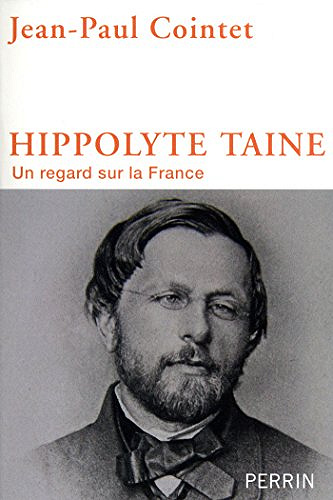 Hippolyte Taine - Jean-Paul Cointet